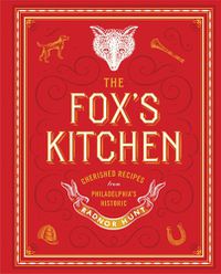 Cover image for The Fox's Kitchen: Cherished Recipes from Philadelphia's Historic Radnor Hunt