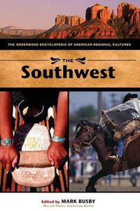 Cover image for The Southwest: The Greenwood Encyclopedia of American Regional Cultures
