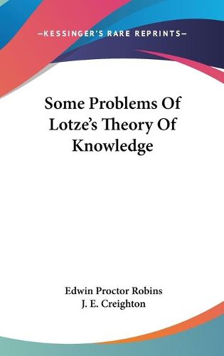 Cover image for Some Problems of Lotze's Theory of Knowledge