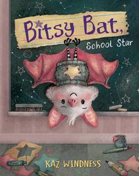 Cover image for Bitsy Bat, School Star