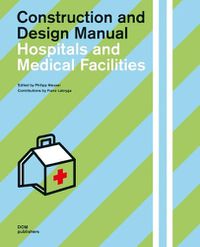 Cover image for Hospitals and Medical Facilities: Construction and Design Manual