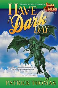 Cover image for Have A Dark Day: a Dear Cthulhu collection