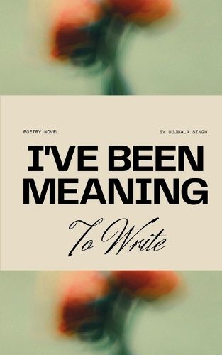 Cover image for I''ve Been Meaning to Write