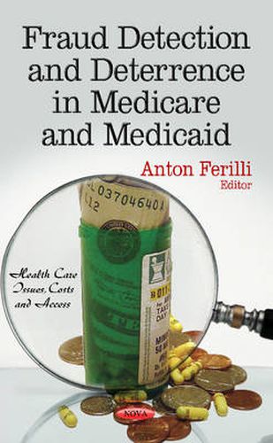 Fraud Detection & Deterrence in Medicare & Medicaid