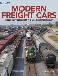 Cover image for Modern Freight Cars: Rolling Stock from the 60's Through Today