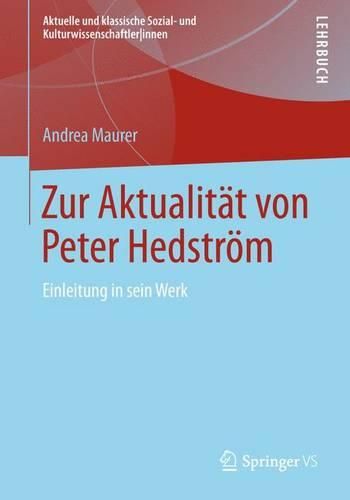 Zur Aktualitat Von Peter Hedstrom: Einleitung in Sein Werk