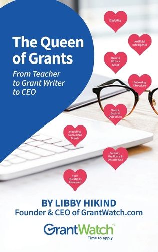 Cover image for The Queen of Grants From Teacher to Grant Writer to CEO