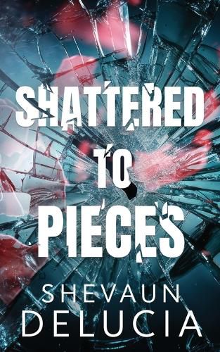 Cover image for Shattered To Pieces