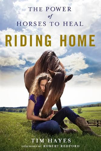 Cover image for Riding Home: The Power of Horses to Heal