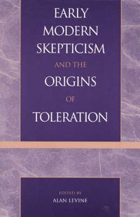Cover image for Early Modern Skepticism and the Origins of Toleration