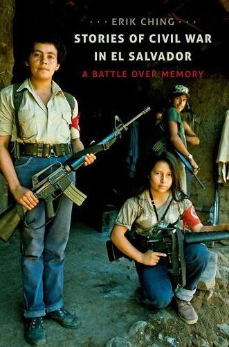 Cover image for Stories of Civil War in El Salvador: A Battle over Memory