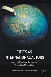 Cover image for Cities as International Actors: Urban and Regional Governance Beyond the Nation State