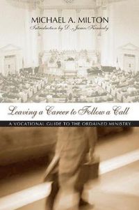 Cover image for Leaving a Career to Follow a Call: A Vocational Guide to the Ministry