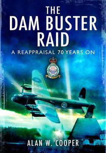 Dambusters: 70 years of 617 Squadron RAF