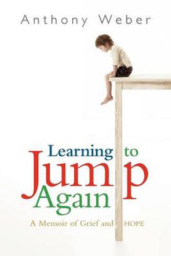 Cover image for Learning to Jump Again: A Memoir of Grief and Hope