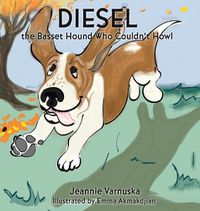 Cover image for Diesel the Basset Hound Who Couldn't Howl