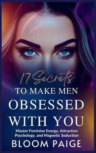 Cover image for 17 Secrets to Make Men Obsessed with You