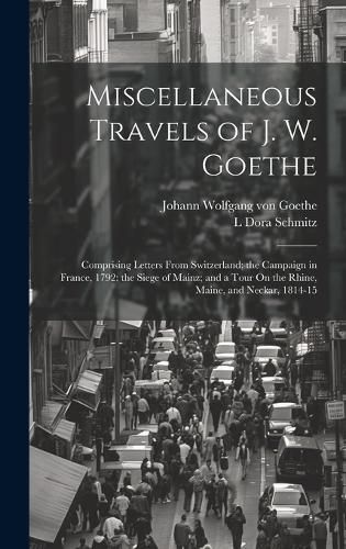 Cover image for Miscellaneous Travels of J. W. Goethe