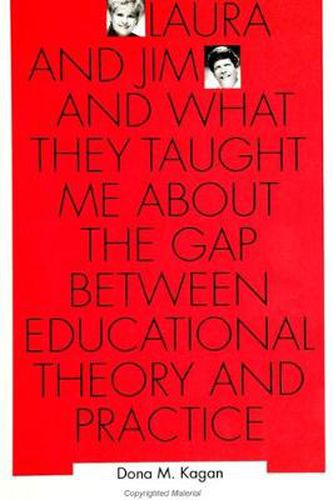 Laura and Jim and What They Taught Me About the Gap Between Educational Theory and Practice