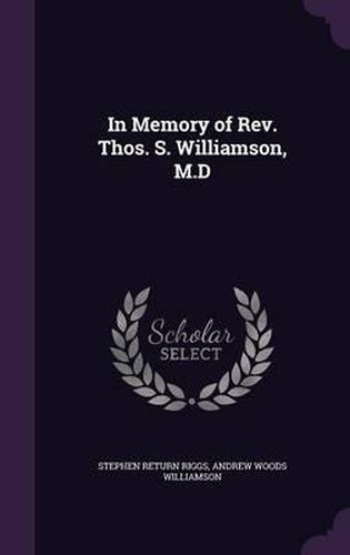 In Memory of REV. Thos. S. Williamson, M.D