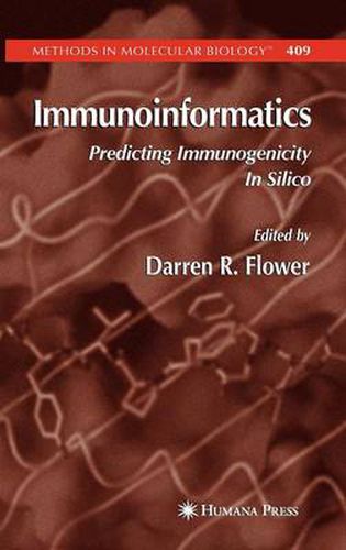 Cover image for Immunoinformatics: Predicting Immunogenicity In Silico