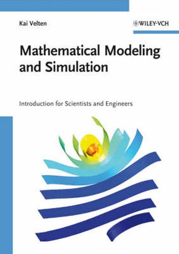 Cover image for Mathematical Modeling and Simulation: Introduction for Scientists and Engineers