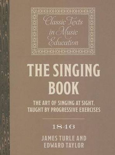 The Singing Book (1846): The Art of Singing at Sight, taught by progressive Exercises