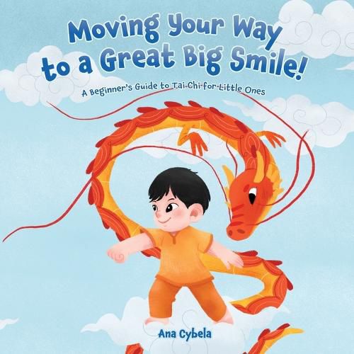 Cover image for Moving Your Way to a Great Big Smile!: A Beginner's Guide to Tai Chi for Little Ones