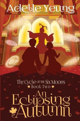 Cover image for The Cycle of the Six Moons: An Eclipsing Autumn (Book Two)