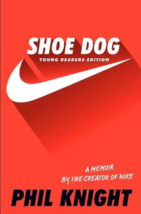 Cover image for Shoe Dog: A Memoir by the Creator of Nike