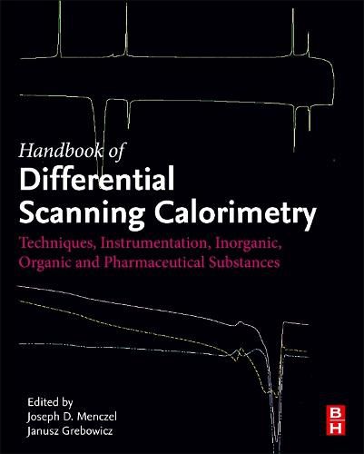 Cover image for The Handbook of Differential Scanning Calorimetry: Techniques, Instrumentation, Inorganic, Organic and Pharmaceutical Substances