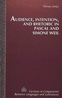 Cover image for Audience, Intention, and Rhetoric in Pascal and Simone Weil