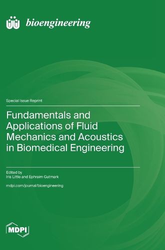 Cover image for Fundamentals and Applications of Fluid Mechanics and Acoustics in Biomedical Engineering