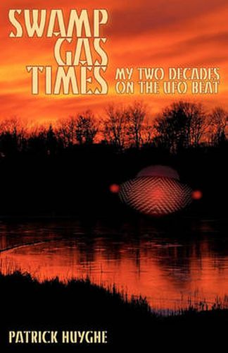 Cover image for Swamp Gas Times: My Two Decades on the UFO Beat