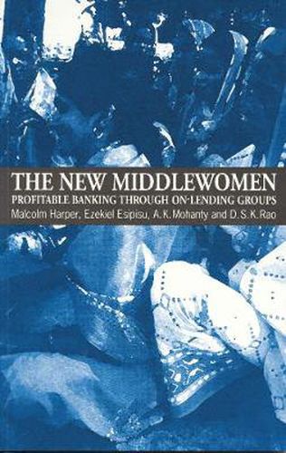 Cover image for The New Middlewomen: Profitable Banking through On-lending Groups