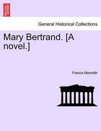 Cover image for Mary Bertrand. [A Novel.]