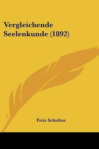 Cover image for Vergleichende Seelenkunde (1892)