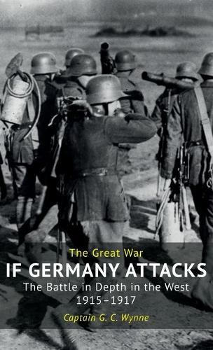 If Germany Attacks: The Battle In Depth In The West (1915-1917)