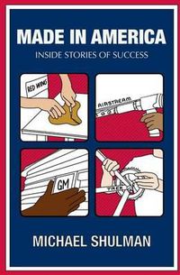 Cover image for Made in America: Inside Stories of Success