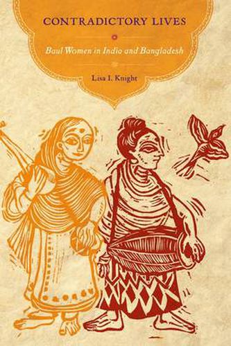 Cover image for Contradictory Lives: Baul Women in India and Bangladesh