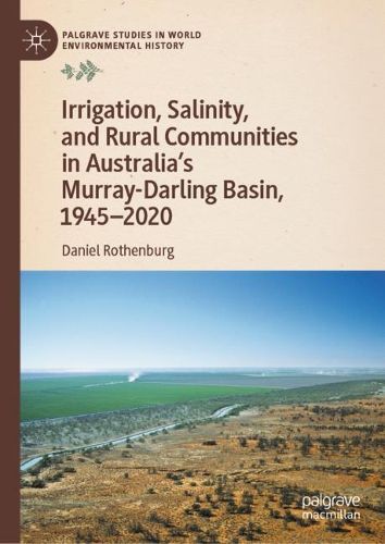Cover image for Irrigation, Salinity, and Rural Communities in Australia's Murray-Darling Basin, 1945-2020