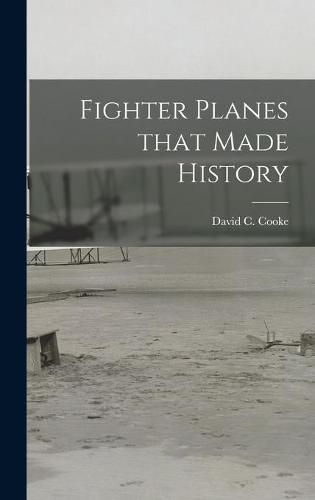 Fighter Planes That Made History