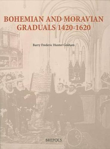 Cover image for Bohemian and Moravian Graduals, 1420-1620