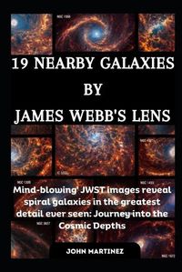 Cover image for 19 Nearby Galaxies by James Webb's Lens