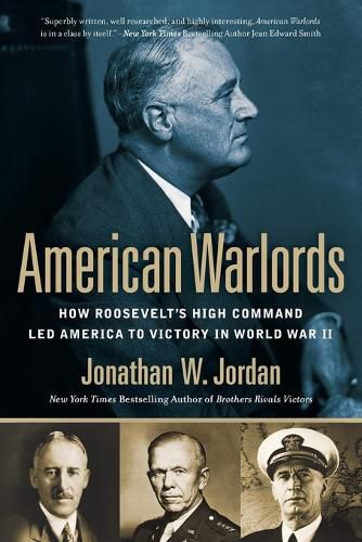 Cover image for American Warlords: How Roosevelt's High Command Led America to Victory in World War II