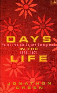 Cover image for Days in the Life: Voices from the English Underground, 1961-71