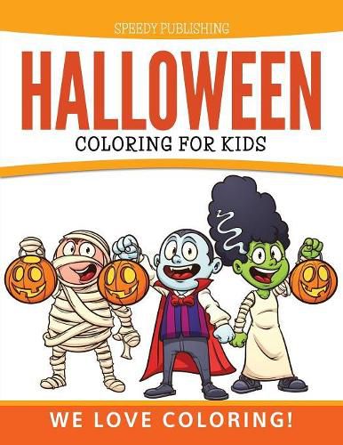 Cover image for Halloween Coloring For Kids: We Love Coloring!