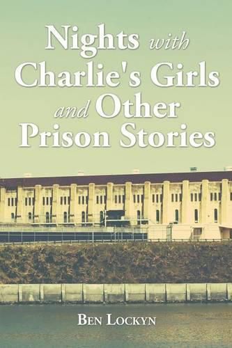 Cover image for Nights with Charlie's Girls and Other Prison Stories