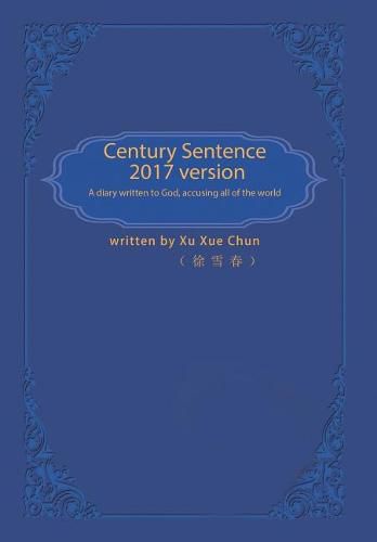 Cover image for Century Sentence: A Diary Written to God Accusing Against All of the World