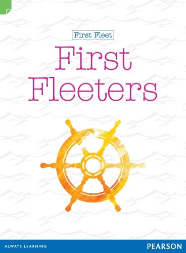 Cover image for Discovering History  First Fleet: First Fleeters (Reading Level 28/F&P Level S)